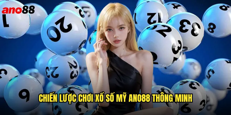 Xổ Số Mỹ ano88 Cơ Hội Đổi Đời Với Giải Jackpot Tỷ Đô 3 Chiến Lược Chơi Xổ Số Mỹ ano88 Thông Minh