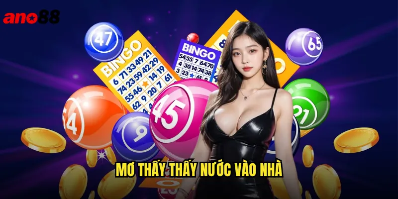 Mơ Thấy Nước Vào Nhà ano88 Giải Mã Chi Tiết Và Số Đề Chuẩn 1 mơ thấy nước vào nhà