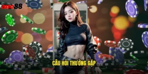 Câu Hỏi Thường Gặp