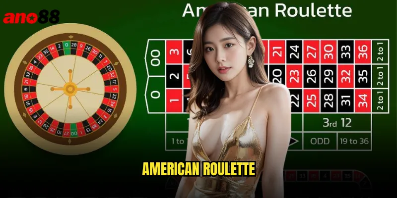 American Roulette ano88 Quay Số May Mắn Trúng Thưởng Khủng 1 American Roulette