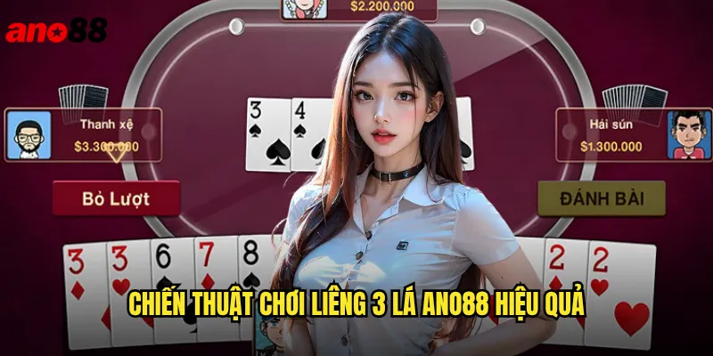 Liêng 3 Lá ano88 Cuốn Hút Với Luật Chơi Đơn Giản Dễ Thắng 3 Chiến Thuật Chơi Liêng 3 Lá ano88 Hiệu Quả