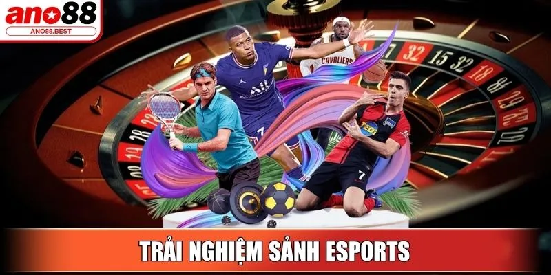 Trải nghiệm sảnh Esports